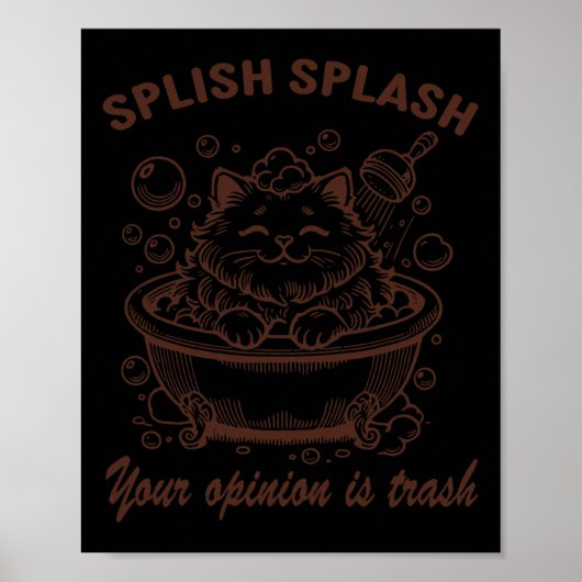 Splish Splash Je mening is Trash Funny Cat Poster (Voorkant)