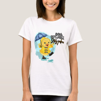 Splish splash Stay Jealous  T-shirt