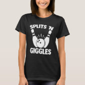 Splits N Giggles Bowling Player Bowler Team Bowlin T-shirt (Voorkant)