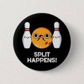 Splitsing gebeurt Funny Bowling Pun Dark BG Ronde Button 5,7 Cm (Voorkant)