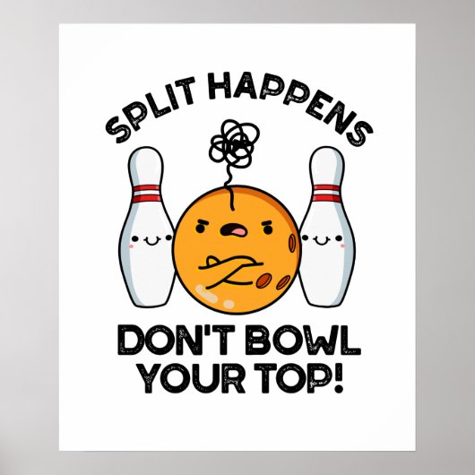 Splitsing gebeurt niet door je beste Bowling-woord Poster (Voorkant)