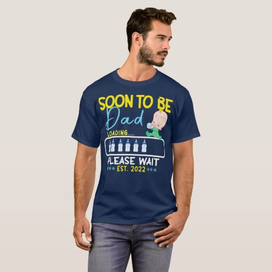 Spoedig om vader EST 2022 te zijn Lading gelieve t T-shirt (Voorkant volledig)