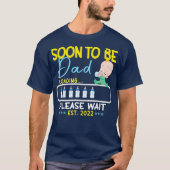 Spoedig om vader EST 2022 te zijn Lading gelieve t T-shirt (Voorkant)