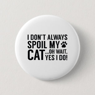 Spoil My Cat Ronde Button 5,7 Cm