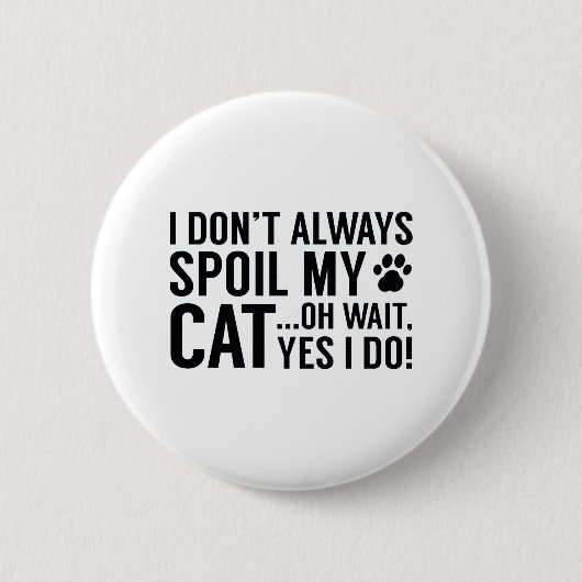 Spoil My Cat Ronde Button 5,7 Cm (Voorkant)