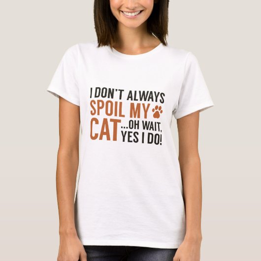 Spoil My Cat T-shirt (Voorkant)