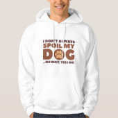 Spoil My Dog Hoodie (Voorkant)