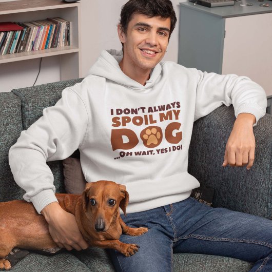 Spoil My Dog Hoodie