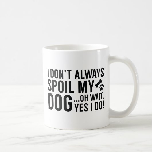 Spoil My Dog Koffiemok (Rechts)