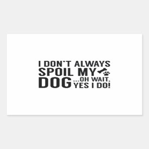 Spoil My Dog Rechthoekige Sticker