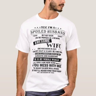 Spoiled Husband Geweldige vrouw Ze werd geboren in T-shirt