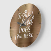 Spoiled Loved Dogs Live here Quote Grote Klok (Hoek)