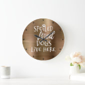 Spoiled Loved Dogs Live here Quote Grote Klok (Huis)