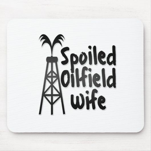 Spoiled Oilfield Wife Muismat (Voorkant)