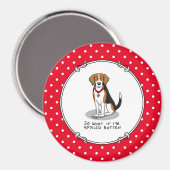 Spoiled Rotten Beagle (tri color 3) Dog Funny Magneet (Voorkant / Achterkant)