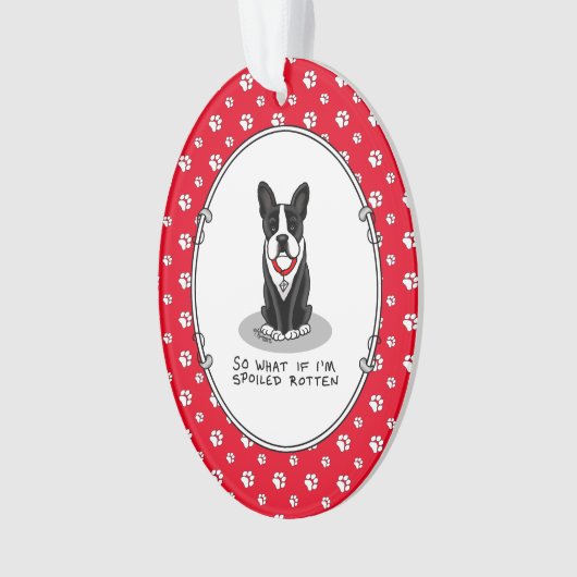 Spoiled Rotten Boston Terrier (zwarte hond) Ornament (voorkant)