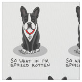 Spoiled Rotten Boston Terrier (zwarte hond) Stof (Close Up)