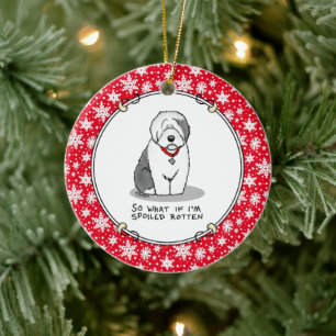 Spoiled Rotten Old English Sheepdog (Grey 1) Funny Keramisch Ornament