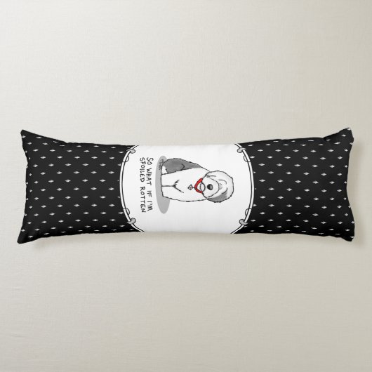 Spoiled Rotten Old English Sheepdog (Grey 1) Funny Lichaamskussen (Voorkant)