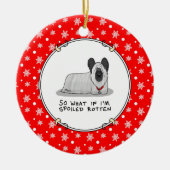 Spoiled Rotten Skye Terrier Dog (zilver) Cute Fun Keramisch Ornament (Voorkant)