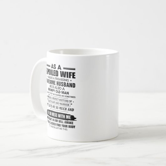 Spoiled Wife Mok - Funny Quote voor Grumpy Husband (Voorkant links)