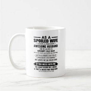 Spoiled Wife Mok - Funny Quote voor Grumpy Husband