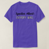 Spoiler Alert Entropy Wins T-shirt (Design voorkant)