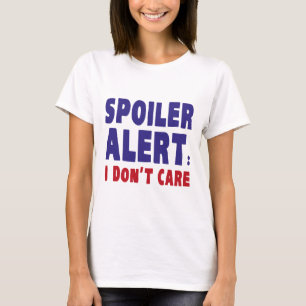 Spoiler Alert: het kan me niet schelen T-shirt