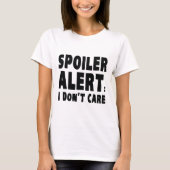 Spoiler Alert: het kan me niet schelen T-shirt (Voorkant)