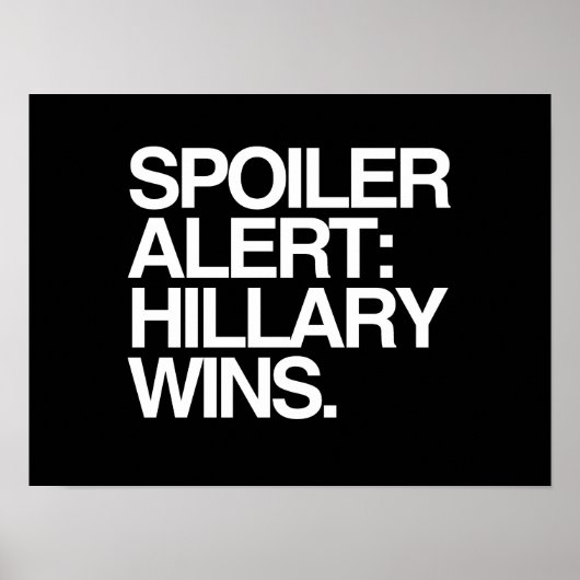 Spoiler Alert Hillary Wins - Poster Citaat - wit - (Voorkant)