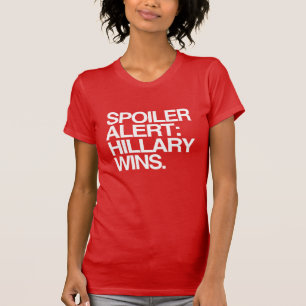 Spoiler Alert Hillary Wins - Poster Citaat - wit - T-shirt