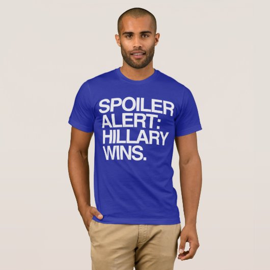 Spoiler Alert: Hillary Wins T-shirt (Voorkant volledig)