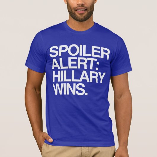 Spoiler Alert: Hillary Wins T-shirt (Voorkant)