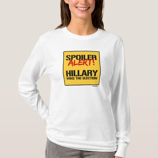 Spoiler Alert - Hillary wint de verkiezingen T-shirt (Voorkant)