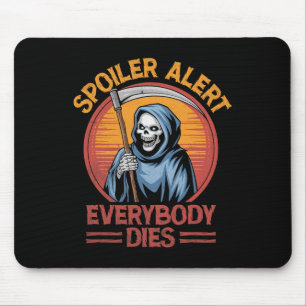 Spoiler Alert Iedereen Dies Grim Reaper Halloween Muismat