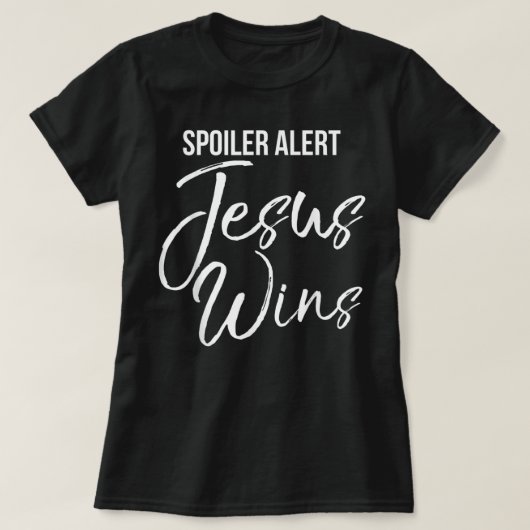 Spoiler Alert Jesus wint Shirt  Bold Christus (Design voorkant)