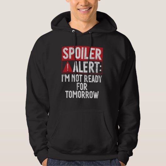 Spoiler Alert Niet Klaar Voor Morgen Tiener Hoodie (Voorkant)