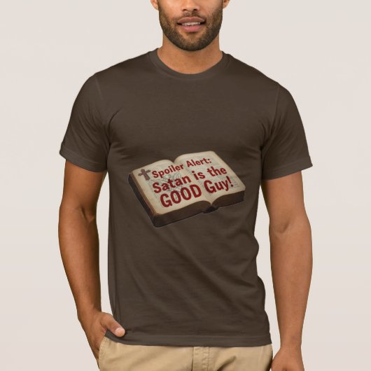 Spoiler Alert: Satan is the Good Guy! T-shirt (Voorkant)