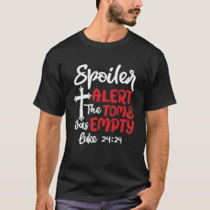 Spoiler Alert Tomb was Leeg paasse religieuze Chri T-shirt