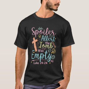 Spoiler Alert Tomb was Leeg paasse religieuze Chri T-shirt
