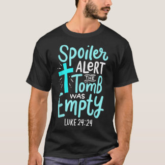 Spoiler Alert Tomb was Leeg paasse religieuze Chri T-shirt