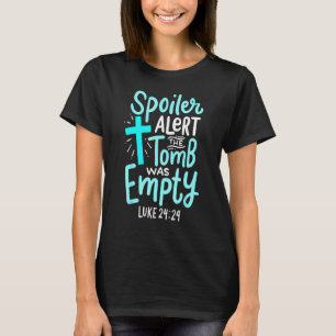 Spoiler Alert Tomb was leeg Pasen Religious Chr T-shirt