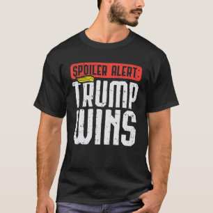 Spoiler Alert Trump Wins Wig Pro Donald 2020 Funny T-shirt