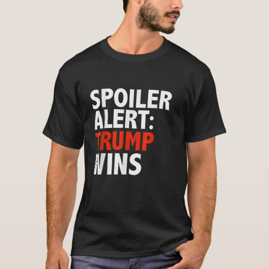 Spoiler Alert Trump wint T-shirt Donald Trump Pres (Voorkant)