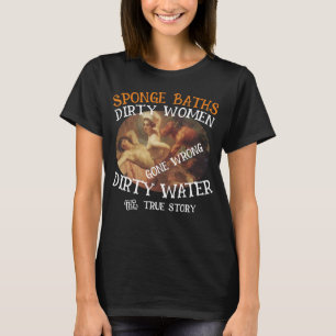 Spons baden vies water smerig vrouwen waar verhaal t-shirt
