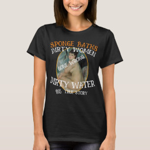 Spons Badwater Vuil Water Vuil Vrouwen Ware Geschi T-shirt
