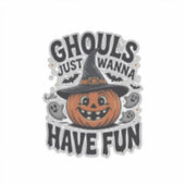 Spookgeesten Willen Gewoon Pret Hebben Halloween P Sticker (Voorkant)