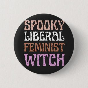 Spooky Liberal Feminist Witch Funny Political Ronde Button 5,7 Cm