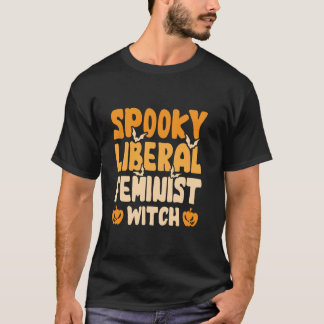 Spooky Liberal Feminist Witch T-Shirt