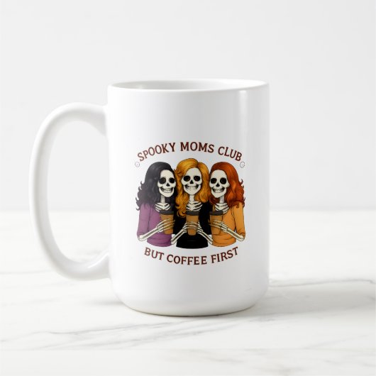 Spooky Moms Club But Coffee First Quote Koffiemok (Links)